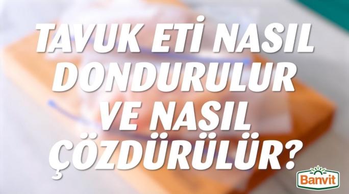 Tavuk Eti Nasıl Dondurulur ve Nasıl Çözdürülür?